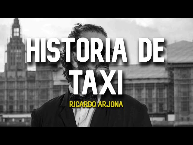 Ricardo Arjona - Historia De Taxi (Letra/Lyrics)