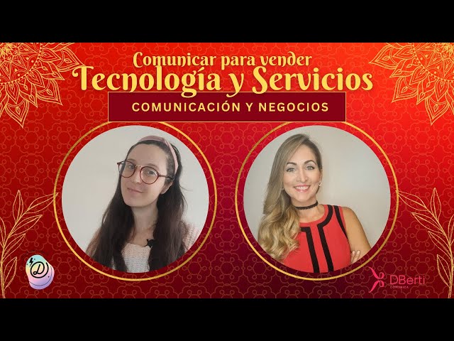 Comunicación y Negocios: Comunicar para Vender Tecnología y Servicios