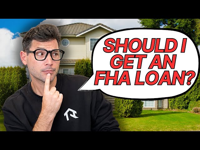 Should I Get an FHA Loan?