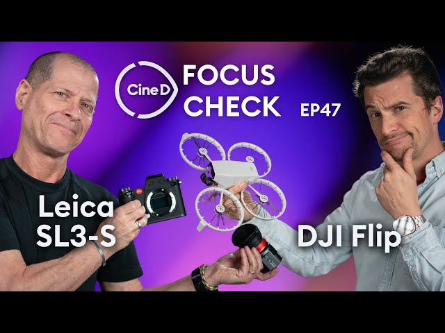 Leica SL3-S Filmmaking Beast? | DJI Flip Drone | C400 Lab Test - CineD Focus Check ep47