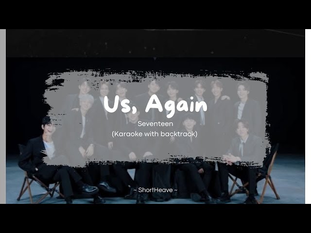 Us, Again - Seventeen (karaoke with backtrack) lyrics Rom