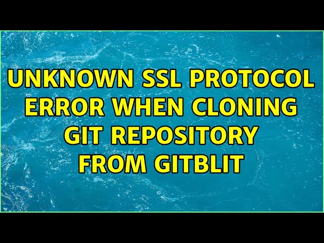 Unknown SSL protocol error when cloning git repository from Gitblit (2 Solutions!!)