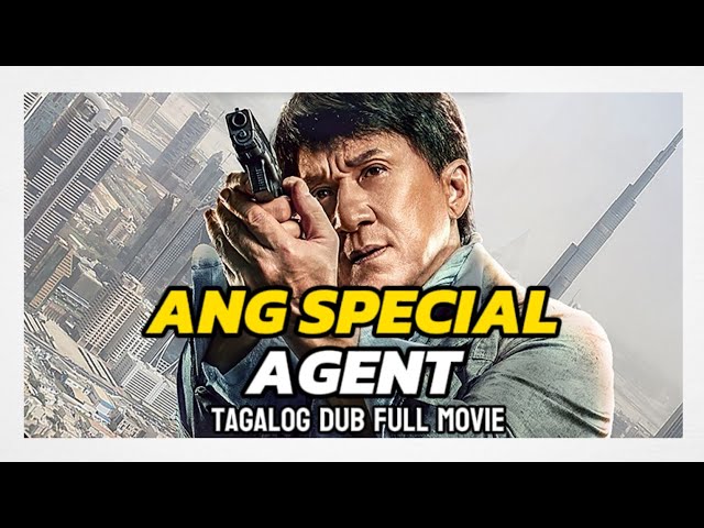 ANG SPECIAL AGENT (NEW TAGALOG DUB FULL MOVIE)