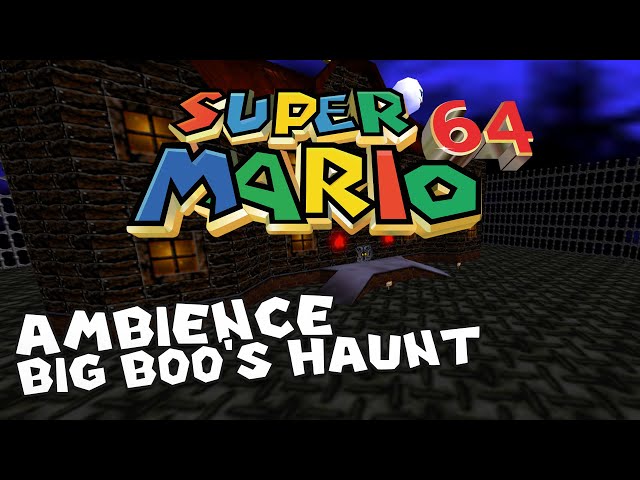 Super Mario 64 • Ambience Big Boo's Haunt • 4K60ᶠᵖˢ