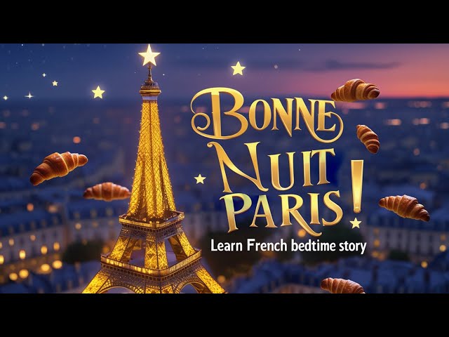 France Bedtime Story for Kids 🌟 Learn French Words & Goodnight Paris Lullaby | Kozo Kids