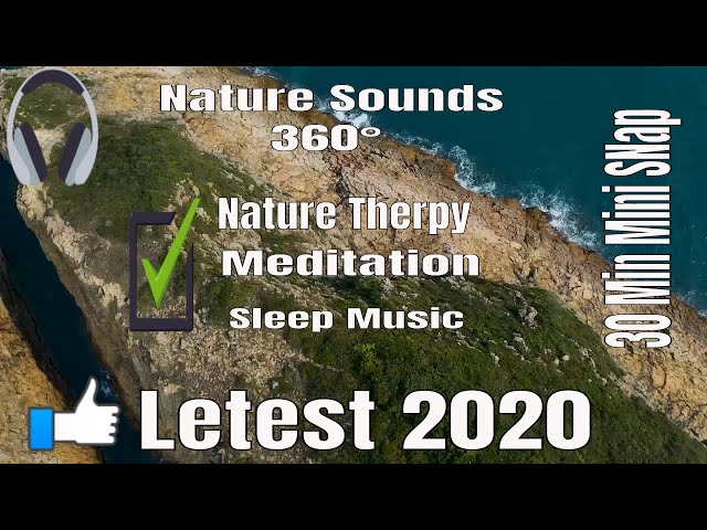 360° Nature  sounds  for sleep ,Meditation