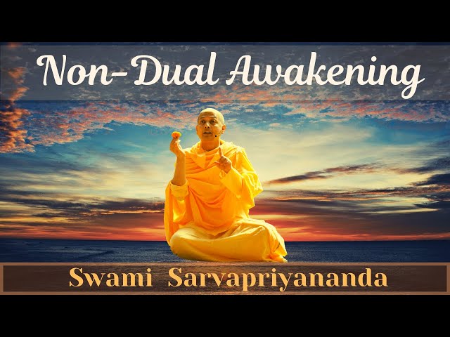 Non-Dual Awakening | Swami Sarvapriyananda