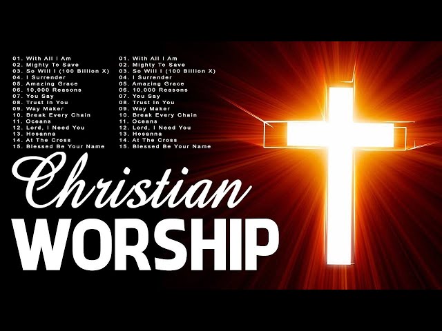 In Christ Alone, Goodness Of God,... Best Praise And Worship Songs Playlist 2024