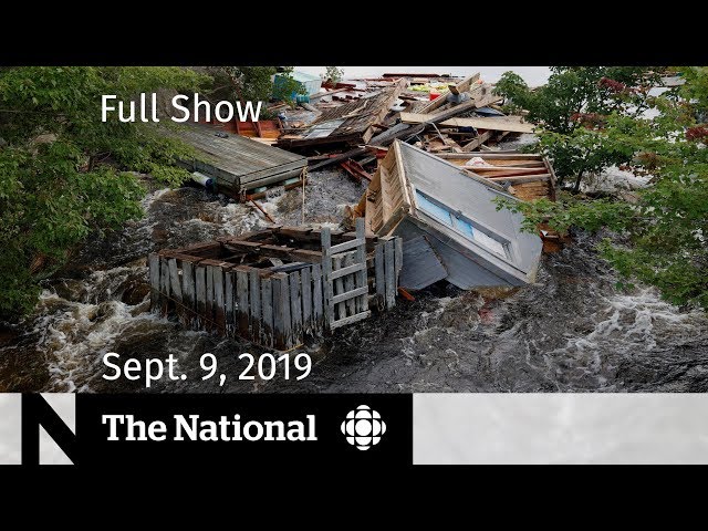 The National for Sept. 9, 2019 — Dorian Aftermath, Pipeline Politics, Brexit Mayhem