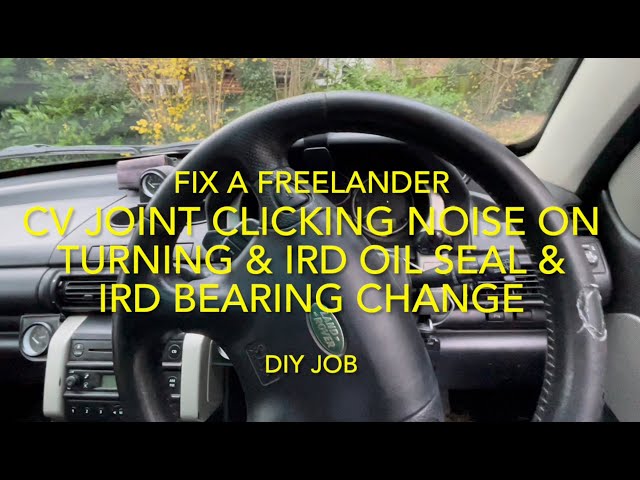 Freelander fix for Clicking Noise on turning + IRD oil seal & Bearing change