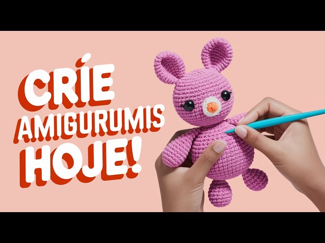 🚀APRENDA a fazer AMIGURUMIS do ZERO e LUCRE muito! 🧶✨