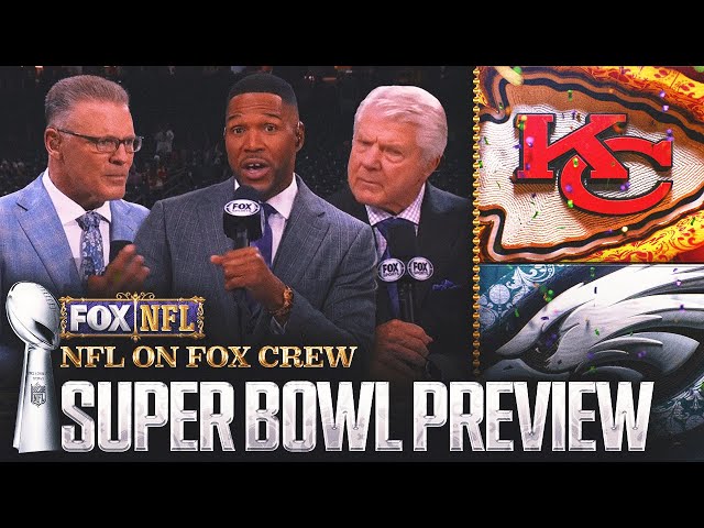 Super Bowl LIX Preview: 'NFL on FOX' crew breaks down Eagles-Chiefs matchup | Super Bowl LIX on FOX