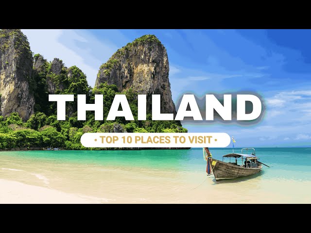 Top 10 places to visit in Thailand