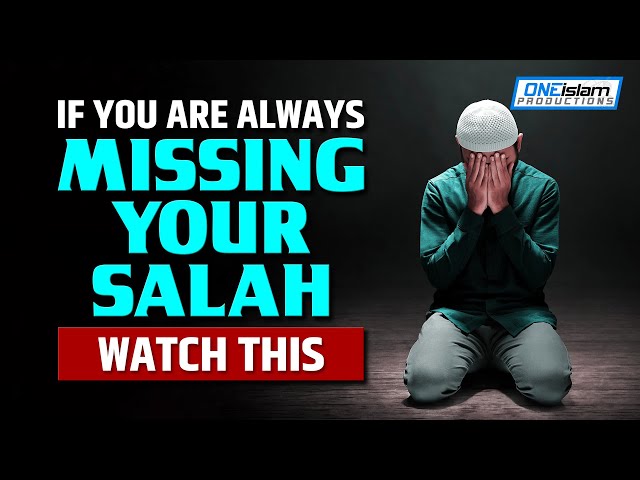 IF YOU ARE ALWAYS MISSING YOUR SALAH, WATCH THIS