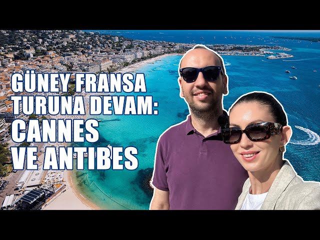 Cannes ve Antibes'i Keşfediyoruz | Fransız Rivierası Turu Devam Ediyor