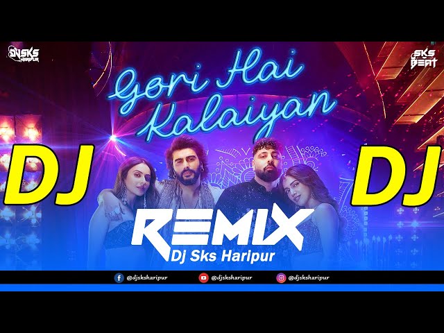 Gori Hai Kalaiyan Remix | Dj Sks Haripur | Bollywood Dj Song 2025 | Badshah & Kanika Kapoor | New Dj