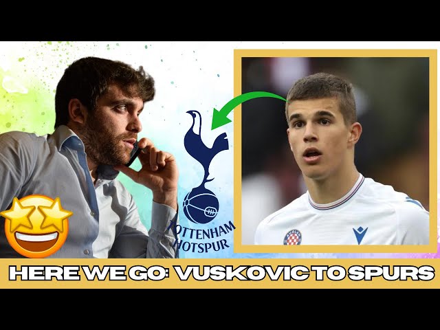 BREAKING Luka VUSKOVIC to Tottenham | HERE WE GO!! Spurs Sign "Best Youth CB in WORLD FOOTBALL"