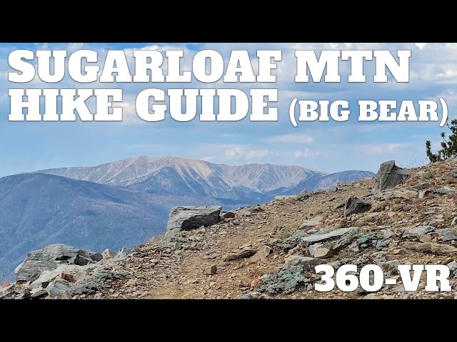 Sugarloaf Mountain Trail Guide – Big Bear - 360° VR Video