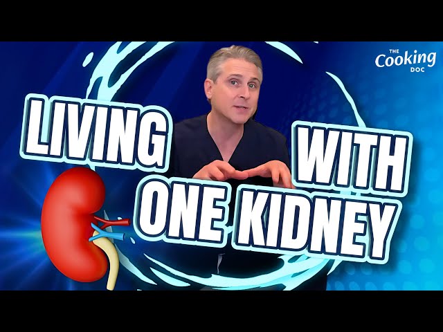 Tips for Living with One Kidney: A Doctor's Guide