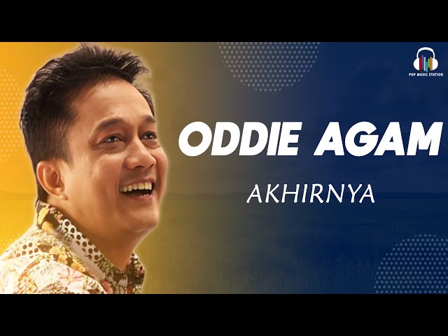 Oddie Agam - Akhirnya (Music Video)