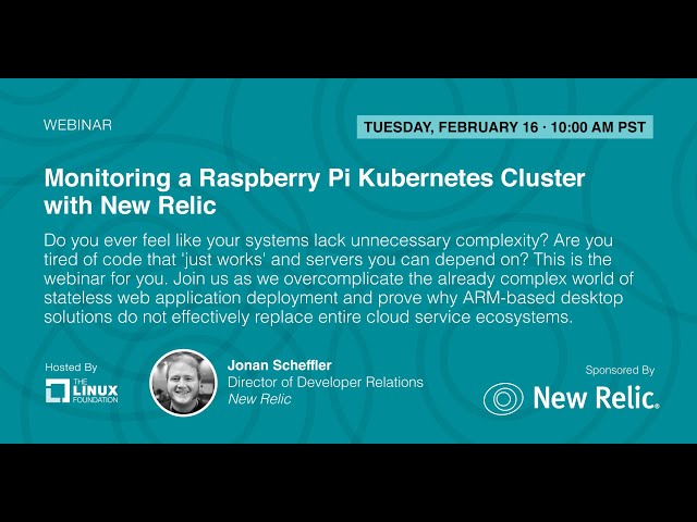 LF Live Webinar: Monitoring a Raspberry Pi Kubernetes Cluster with New Relic