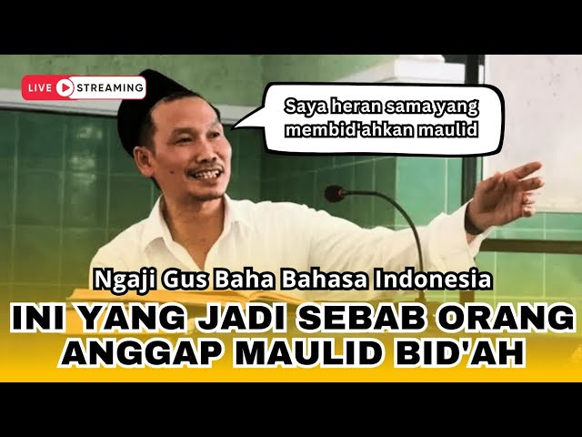 MAULID BID'AH‼️INI PENYEBAB NYA, NGAJI GUS BAHA BAHASA INDONESIA