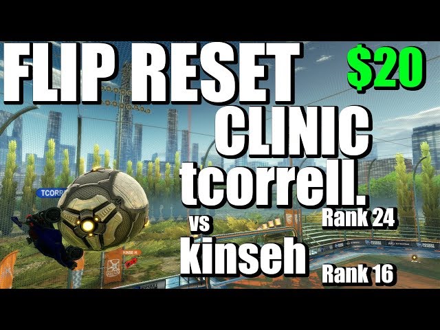 Kinseh vs tcorrell | FLIP RESET CLINIC | $20 Rocket League 1v1