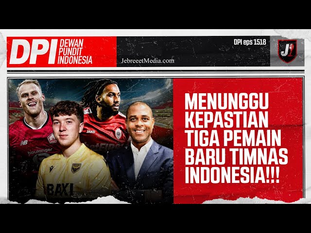 PATRICK KLUIVERT AKAN KEDATANGAN 3 PEMAIN BARU, AKAN LANGSUNG MASUK SKEMA TIMNAS? - DPI - EPS 1518