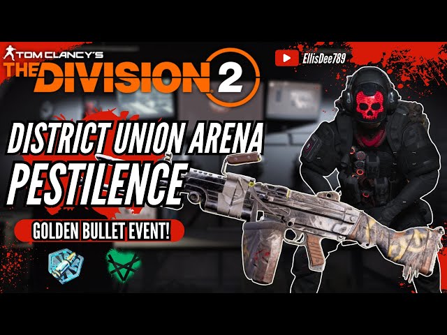 District Union Arena GOLDEN BULLET PESTILENCE STRIKER TANK BUILD - The Division 2