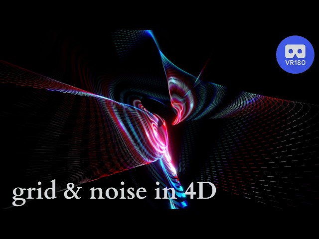 Grid and Perlin Noise in 4D VR | 180VR in 8K