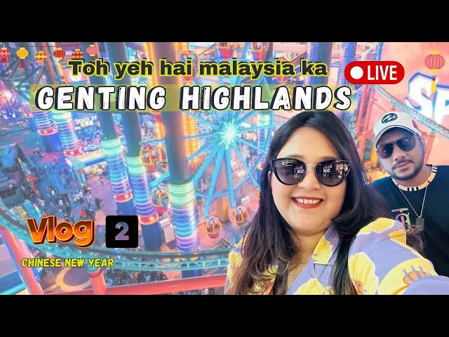 Malaysia Genting Highland Theme Park I malaysia genting highland vlog I las vegas or malaysia