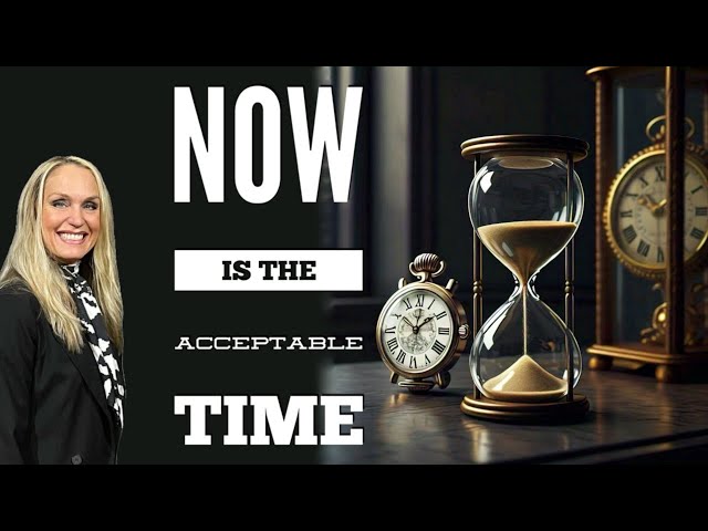 Now is the Acceptable Time - 2 Corinthians 6:1-2 - Pastor Crystal Krachunis - Wednesday