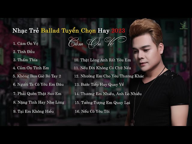 CÁM ƠN VỢ | NHẠC TRẺ MỚI TUYỂN CHỌN HAY NHẤT 2023 | NHỮNG BẢN BALLAD TUYỂN CHỌN 2023 #nhacballad