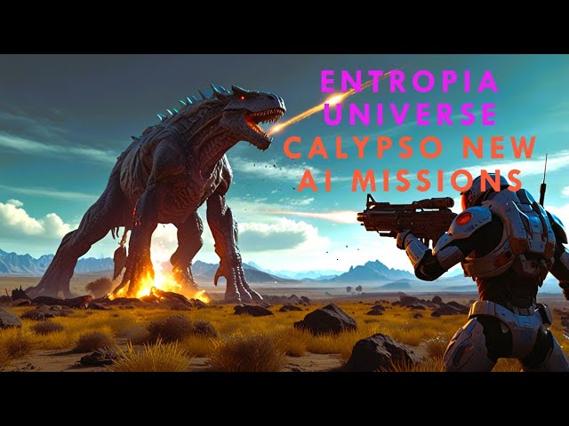 ENTROPIA UNIVERSE NEW CALYPSO AI MISSIONS