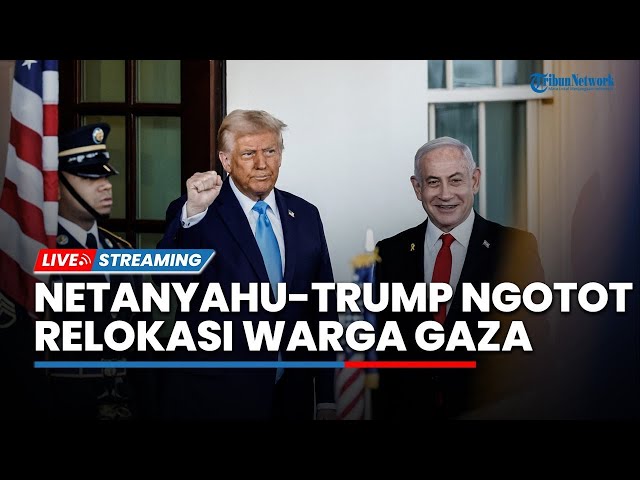 🔴Trump-Netanyahu Bertemu Ngotot Pindahkan Warga Palestina hingga AS akan Ambil Alih Jalur Gaza