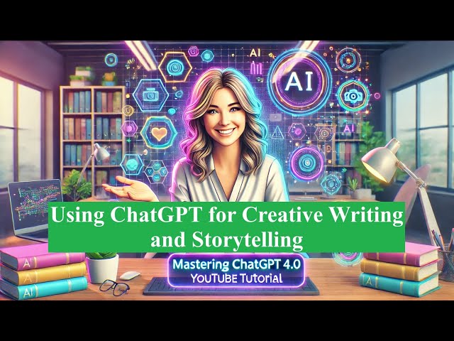 [AI Tutorial] ChatGPT 4o for Creative Writing: Boost Storytelling, Ideas, and Character Development