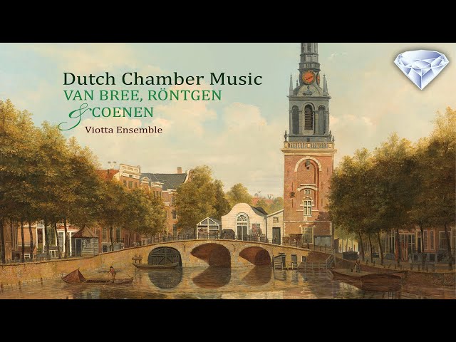 Dutch Chamber Music by Van Bree, Röntgen & Coenen