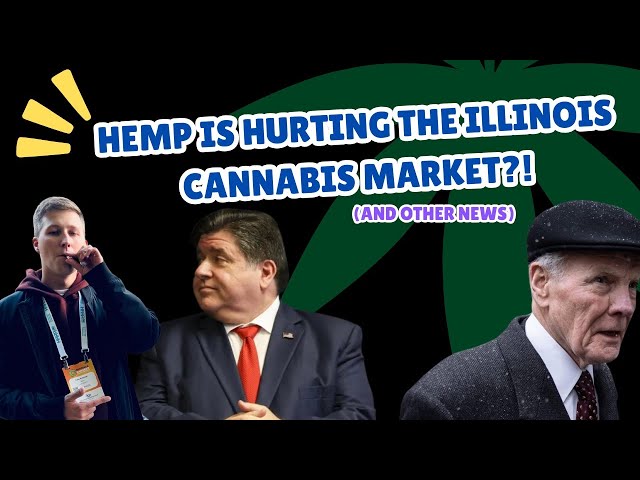 #168 - Is Hemp Hurting Illinois’ Cannabis Market? Solutions & Must-Know News