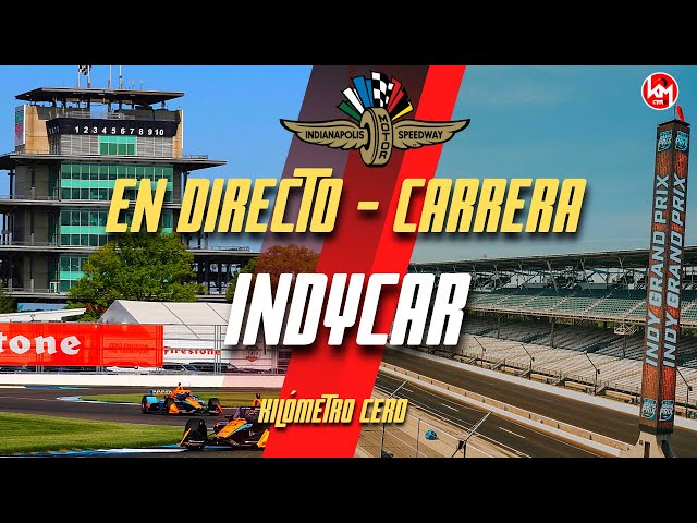 🔴 INDYCAR DIRECTO | GP INDIANÁPOLIS (CARRERA) - Live Timing y Telemetría