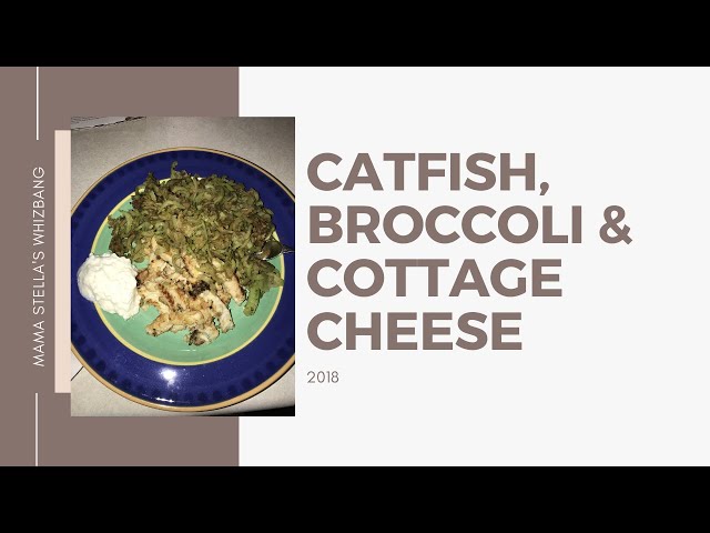 Catfish, broccoli, cottage cheese (Optavia)