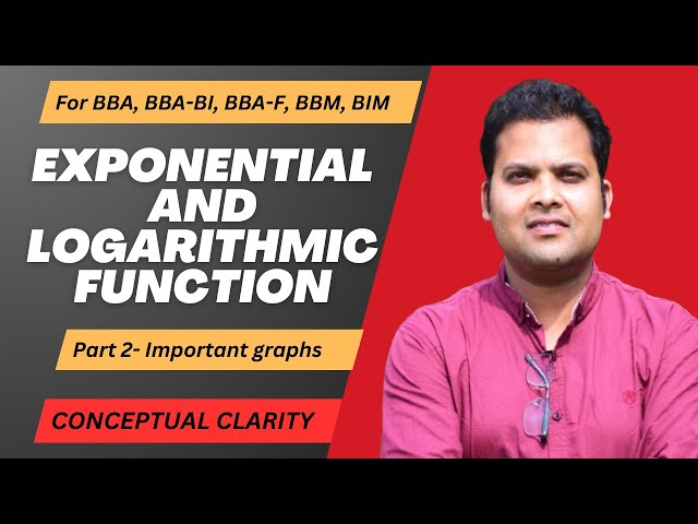 Exponential and Logarithmic Function Part 2 - For BBA/ BBA-BI/ BBA-F/BIM/BBM First semester