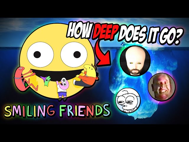 The Smiling Friends Iceberg Explained