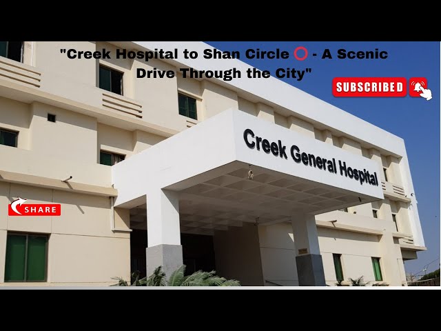 "Creek Hospital to Shan Circle ⭕ - A Scenic Drive Through the City"