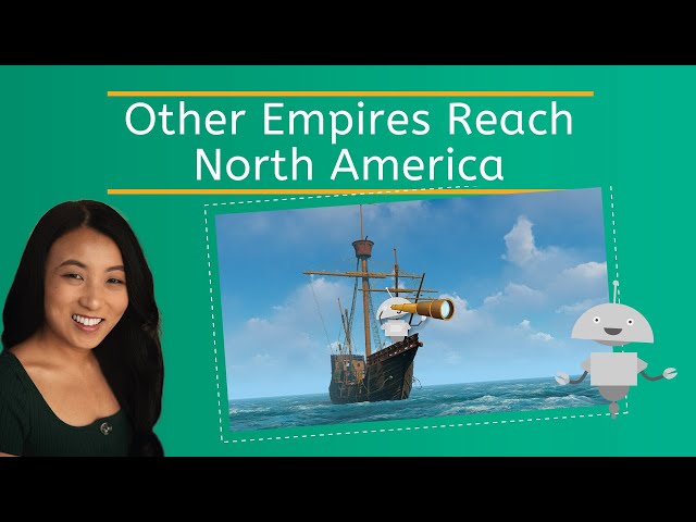 Other Empires Reach North America - U.S. History 1: Exploration - 1877 for Kids and Teens!