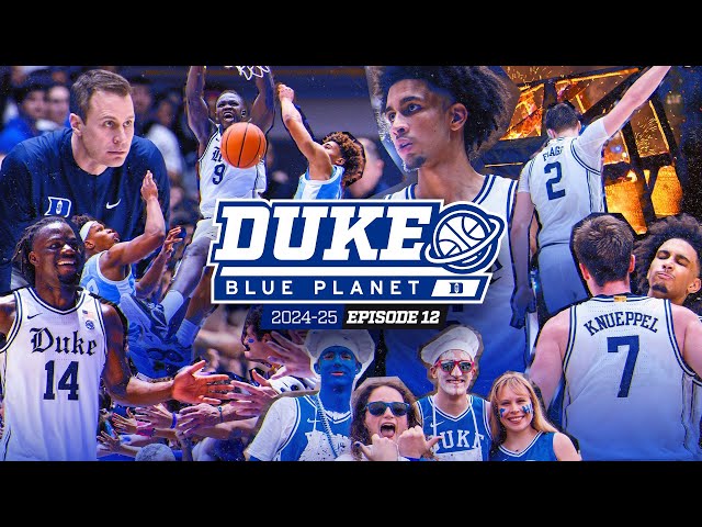 2024-25 Duke Blue Planet | Episode 12 (Dubs over WF, NCSU, UNC)