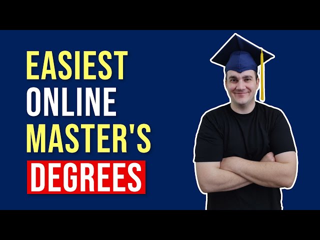 Easiest Master's Degrees... That you can Earn in Under a Year!