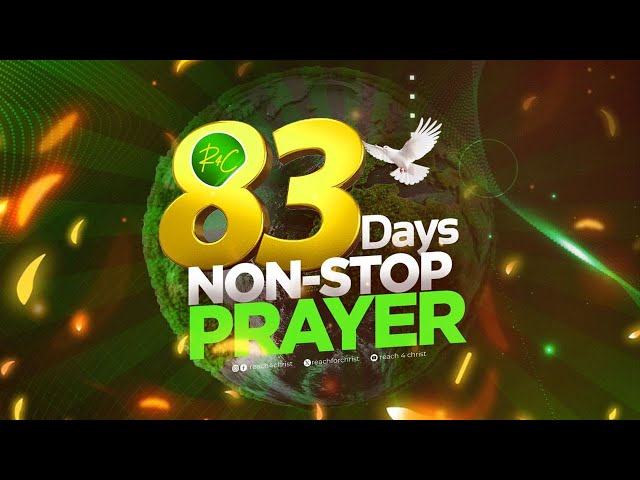 REACH4CHRIST 83 DAYS PRAY-A-THON || NON-STOP PRAYER