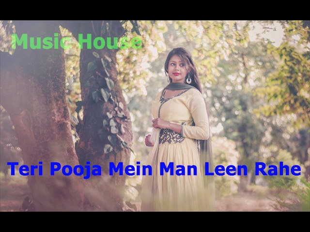 Teri Pooja Mein Man Leen Rahe || Pooja || 2020 || Latest Songs || Music House