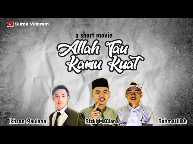 ALLAH TAU KAMU KUAT - Web Series "Mulai Kejar Akhirat" ( A Film By SURGA VIDGRAM)