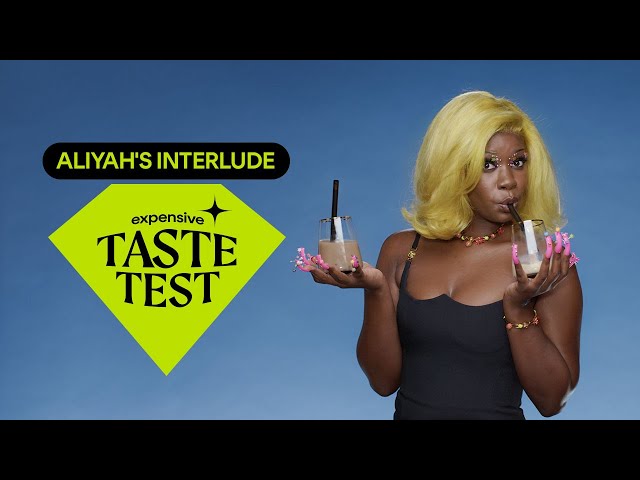 Aliyah’s Interlude Knows a $$$ Camera Flash When She Hears One | Expensive Taste Test | Cosmopolitan